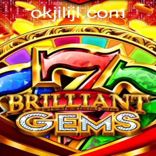 Discovering BrilliantGems: The Captivating World of Okjili